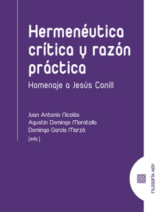 Hermenéutica crítica y razón práctica. Homenaje a Jesús Conill