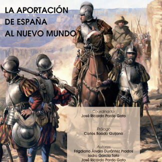 Hispanidad. La aportación de España al Nuevo Mundo