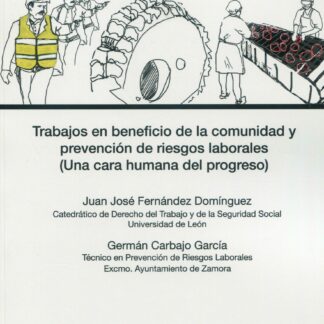 Trabajos en beneficio de la comunidad y prevención de riesgos laborales (Una cara humana del progreso)