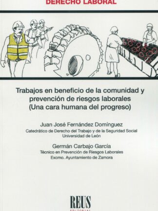Trabajos en beneficio de la comunidad y prevención de riesgos laborales (Una cara humana del progreso)