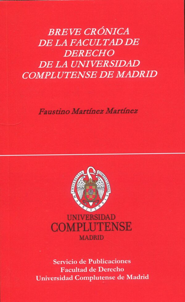 Breve crónica de la Facultad de Derecho de la Universidad Complutense de Madrid 9788484812609