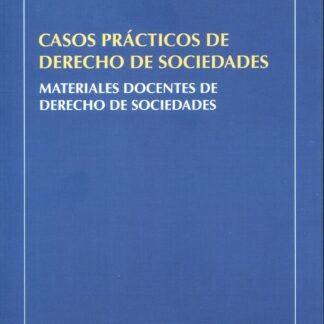 Casos prácticos de derecho de sociedades 2023. Materiales docentes de derecho de sociedades