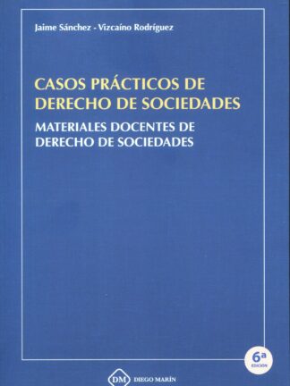 Casos prácticos de derecho de sociedades 2023. Materiales docentes de derecho de sociedades