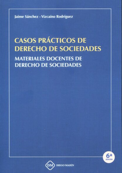 Casos prácticos de derecho de sociedades 2023. Materiales docentes de derecho de sociedades