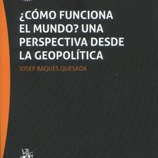 ¿Cómo funciona el mundo? Una perspectiva desde la Geopolítica