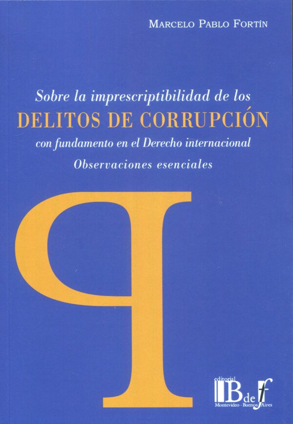Sobre la imprescriptibilidad de los delitos de corrupción 9789915650944