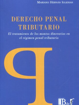 Derecho penal tributario. El tratamiento de los montos dinerarios en el régimen penal tributario