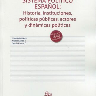 Sistema político español: Historia, instituciones, políticas públicas, actores y dinámicas políticas