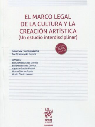 El marco legal de la cultura y la creación artística ( Un estudio interdisciplinar)