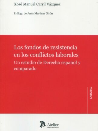 Los fondos de resistencia en los conflictos laborales : Un estudio de derecho español y comparado