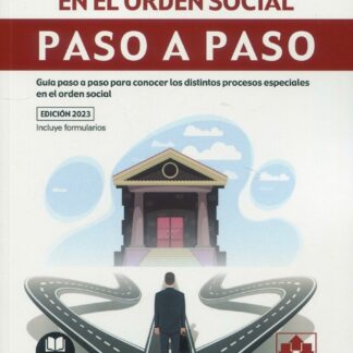 Procesos especiales en el orden social. Paso a paso. Guía paso a paso para conocer los distintos procesos especiales en el orden social