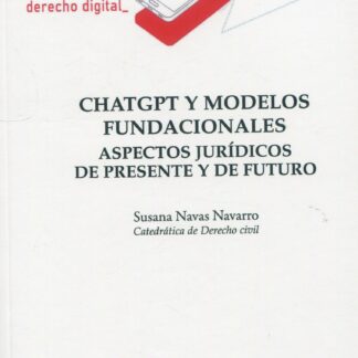 ChatGPT y modelos fundacionales. Aspectos jurídicos de presente y futuro