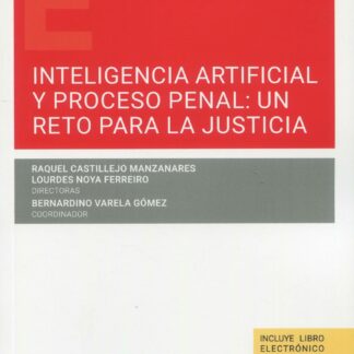 Inteligencia artificial y proceso penal: un reto para la justicia
