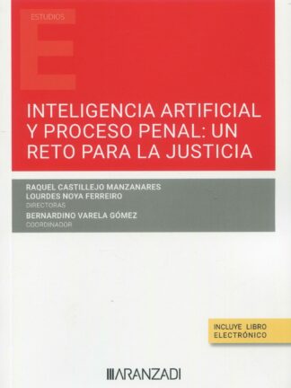 Inteligencia artificial y proceso penal: un reto para la justicia