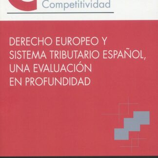 Derecho europeo y sistema tributario español, una evaluación en profundidad