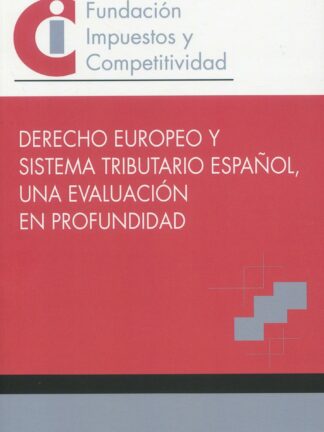 Derecho europeo y sistema tributario español, una evaluación en profundidad