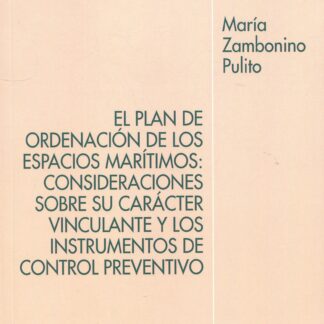 Plan de ordenación de los espacios marítimos: consideraciones sobre su carácter vinculante y los instrumentos de control preventivo