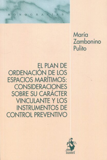 Plan de ordenación de los espacios marítimos: consideraciones sobre su carácter vinculante y los instrumentos de control preventivo