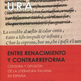 Entre renacimiento y contrarreforma. Censura y difusión de la literatura italiana en España