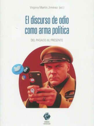 Discurso de odio como arma política. Del pasado al presente
