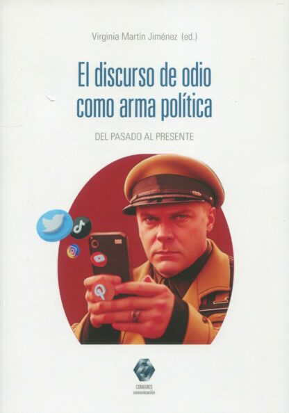 Discurso de odio como arma política. Del pasado al presente
