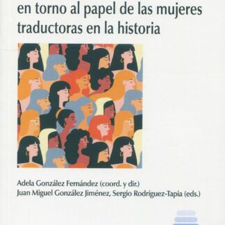 Estudios lingüísticos en torno al papel de las mujeres traductoras en la historia