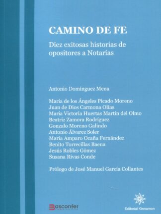 Camino de fe. Diez exitosas historias de opositores a Notarías