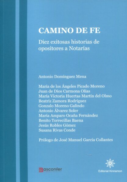 Camino de fe. Diez exitosas historias de opositores a Notarías