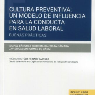 Cultura preventiva: un modelo de influencia para la conducta en salud laboral. Buenas prácticas