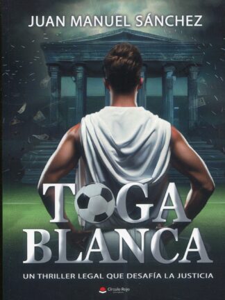 Toga blanca. Un thriller legal que desafía la justicia