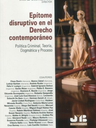 Epítome disruptivo en el derecho contemporáneo. Política criminal, teoría, dogmática y proceso