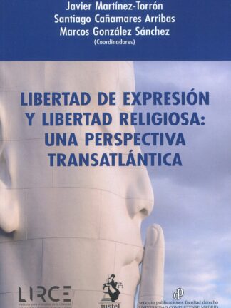 Libertad de expresión y libertad religiosa: una perspectiva transatlántica
