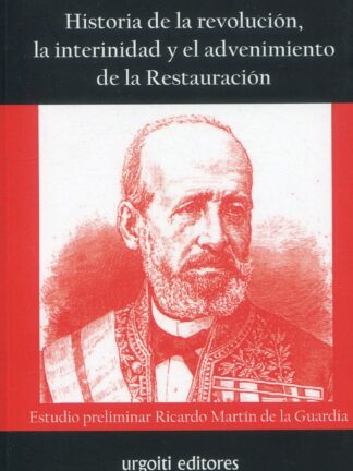 Historia de la Revolución, la interinidad y el advenimiento de la Restauración
