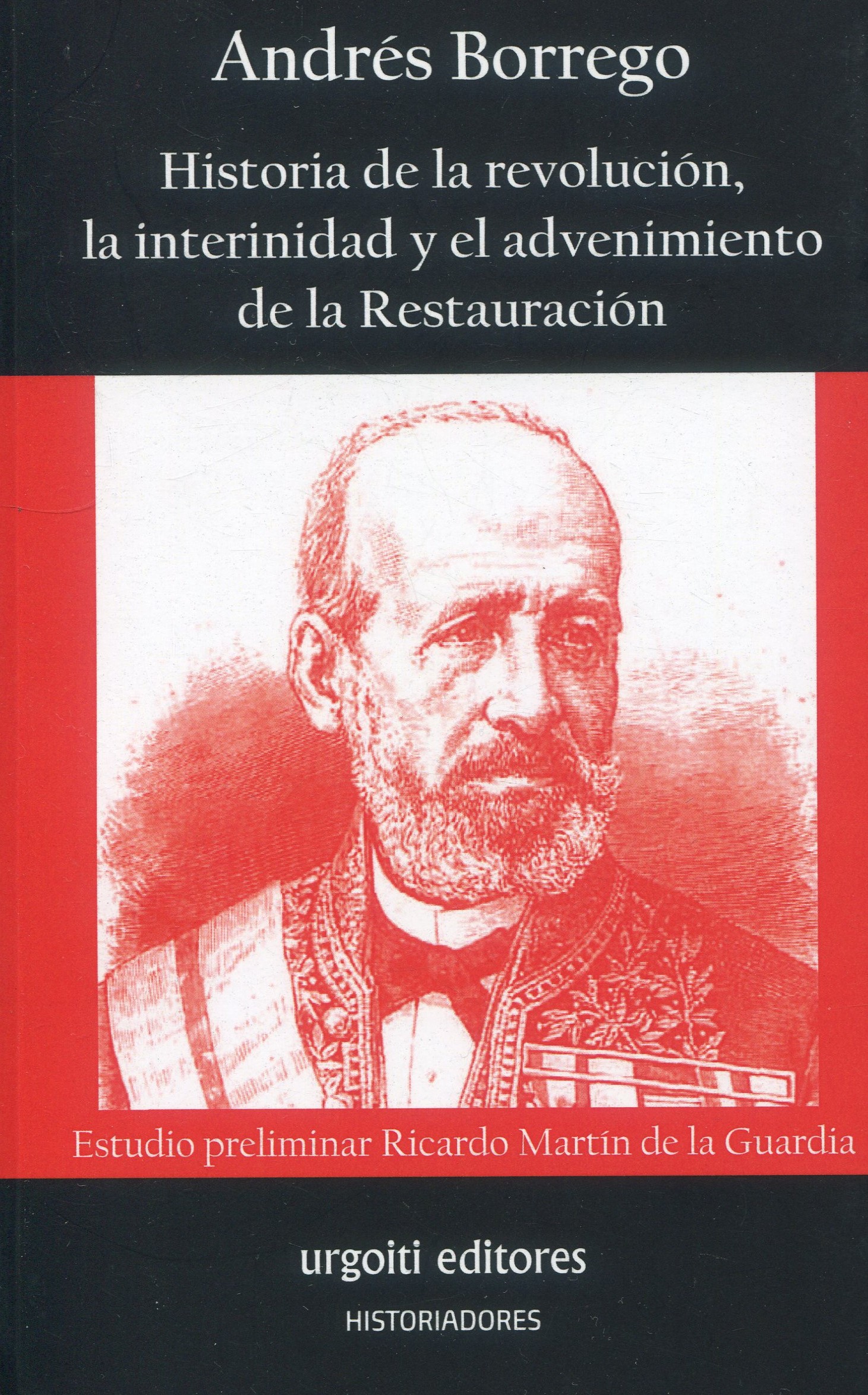 Historia de la Revolución, la interinidad y el advenimiento de la Restauración 9788412693508