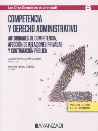 Competencia y derecho administrativo. Autoridades de competencia, afección de relaciones privadas y contratación pública