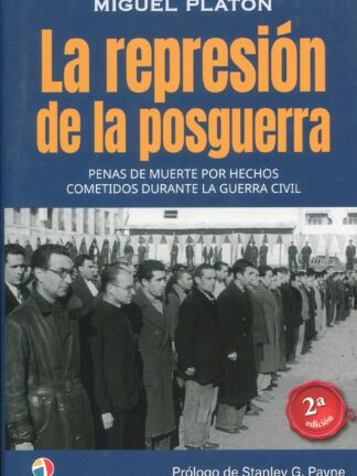 La represión de la posguerra Penas de muerte por hechos cometidos durante la Guerra Civil