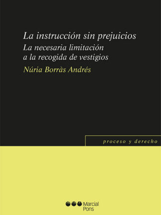 Instrucción sin prejuicios. La necesaria limitación a la recogida de vestigios
