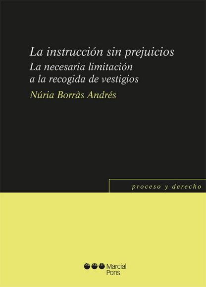 Instrucción sin prejuicios. La necesaria limitación a la recogida de vestigios