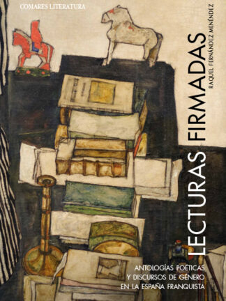 Lecturas firmadas. Antologías poéticas y discursos de género en la España franquista (1944-1965)