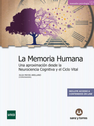 La memoria humana Una aproximacion desde la neurociencia cognitiva y el ciclo vital