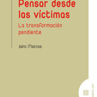 Pensar desde las víctimas. La transformación pendiente