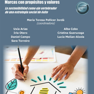 Publicidad y comunicación al servicio de la sociedad. Marcas con propósitos y valores La sostenibilidad como eje vertebrador de una estrategia social de éxito