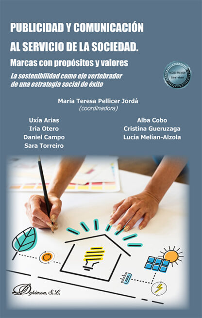 Publicidad y comunicación al servicio de la sociedad. Marcas con propósitos y valores La sostenibilidad como eje vertebrador de una estrategia social de éxito