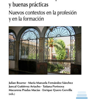 Reflexiones sobre ética profesional de traductores e intérpretes y buenas prácticas. Nuevos contextos en la profesión y en la formación