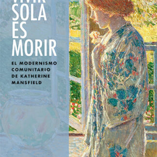 Vivir sola es morir. El modernismo comunitario de Katherine Mansfield