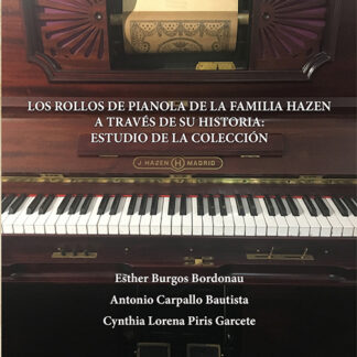 Los rollos de Pianola de la familia Hazen a través de su historia: estudio de la colección
