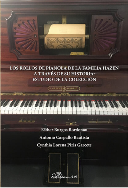Los rollos de Pianola de la familia Hazen a través de su historia: estudio de la colección