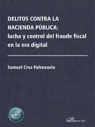 Delitos contra la Hacienda pública: lucha y control del fraude fiscal en la era digital
