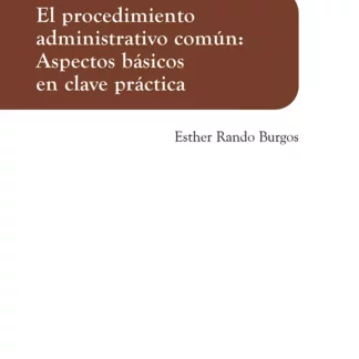 Procedimiento administrativo común: aspectos básicos en clave práctica
