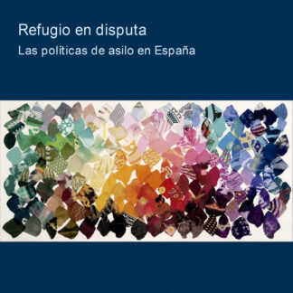 Refugio en disputa : las políticas de asilo en España